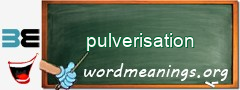 WordMeaning blackboard for pulverisation